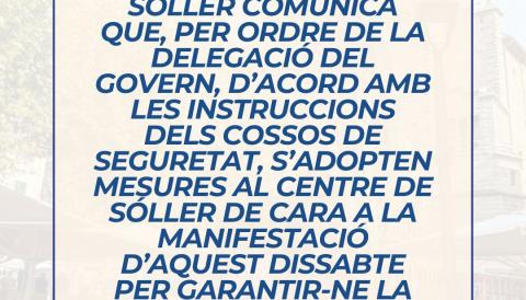 L’Ajuntament de Sóller comunica que, per ordre de la DELEGACIÓ DEL GOVERN, s’adopten mesures al centre de Sóller per garantir la seguretat durant la manifestació d’aquest dissabte, 8 d’agost, per motius de seguretat